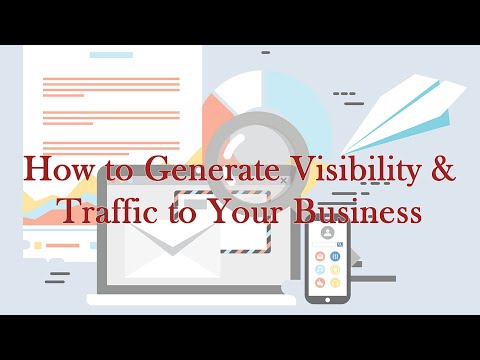 How to Generate Visibility and Traffic to Your Business - YouTube