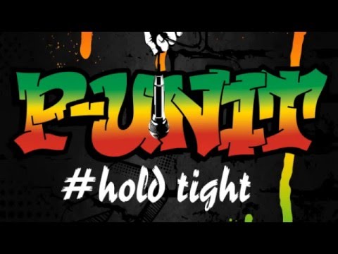 P Unit Hold Tight You Tube