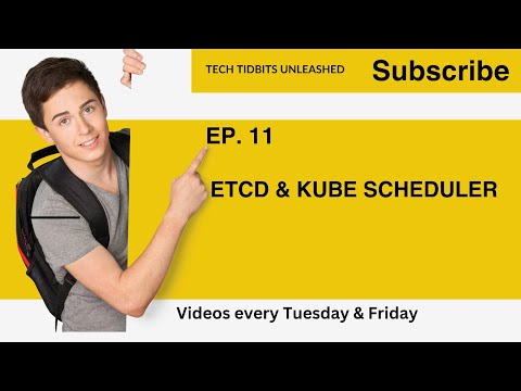 EP. 11 : ETCD & Kube Scheduler: A Humorous Deep Dive