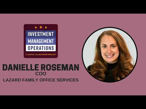 Danielle Roseman, COO - Lazard Family Office Services ... - YouTube