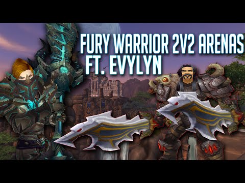 Wow WoD 6.1 - Fury Warrior Siegebreaker 2v2 Arenas Ft. Evylyn