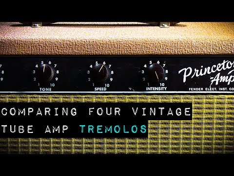 Comparing Four Vintage Tube Amp Tremolos