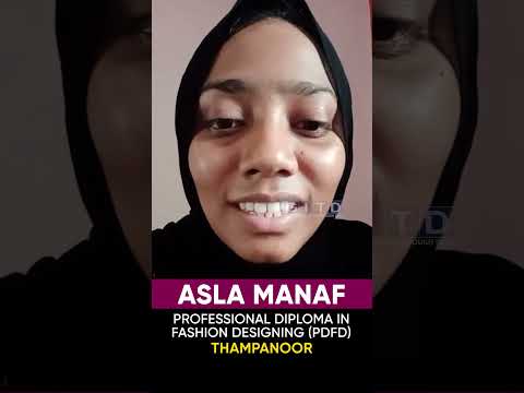 Asla Manaf, Fashion Designing Student, Shares Her Experience at GITD
