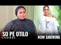 SO PE OTILO (IS GONE) - A Nigerian Yoruba Movie Starring Remi Surutu | Tope Osoba | Regina Chwuku