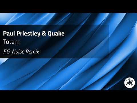 Paul Priestley & Quake - Totem (F.G. Noise Remix)