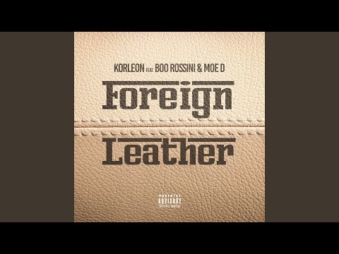 Foreign Leather (feat. Lostarr, Moe D & Boo Rossini)