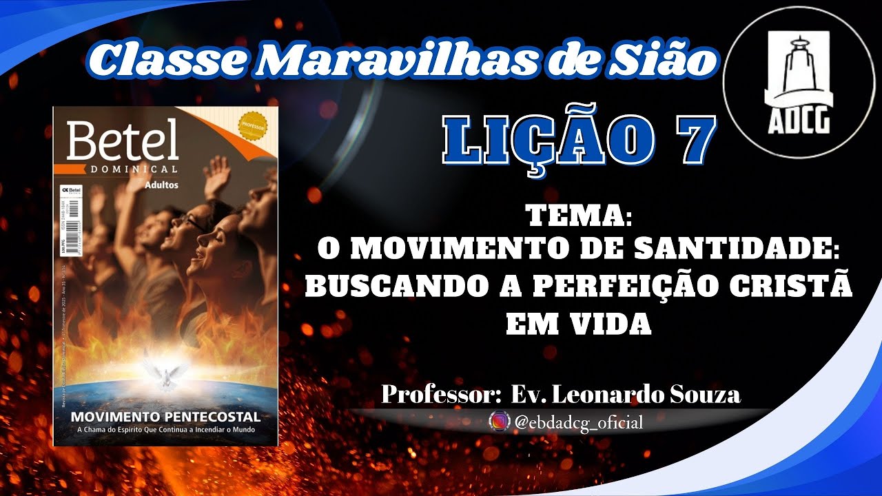 LIÇÃO 7 - O MOVIMENTO DE SANTIDADE: BUSCANDO A PERFEIÇÃO CRISTÃ EM VIDA