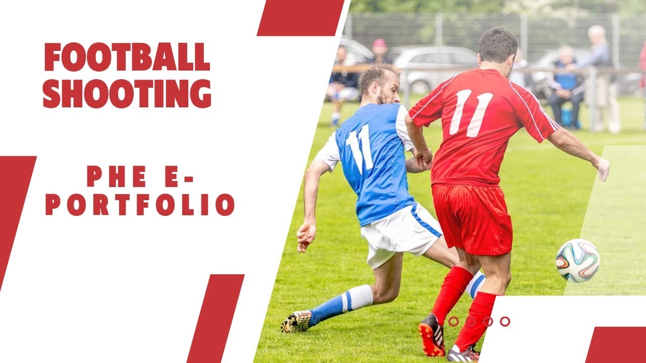 Grade 10 PHE e-portfolio on football (shooting skill)