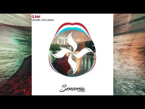 (Deep House, NuDisco, Vocal) Zonatto, Dot Larissa - Liar (Original Mix)