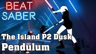 Beat Saber - The Island P2 Dusk - Pendulum (custom song) | FC