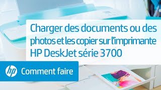 Charger des documents ou des photos et les copier sur l'imprimante HP DeskJet série 3700