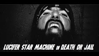 LUCIFER STAR MACHINE - DEATH OR JAIL (OFFICIAL VIDEO)