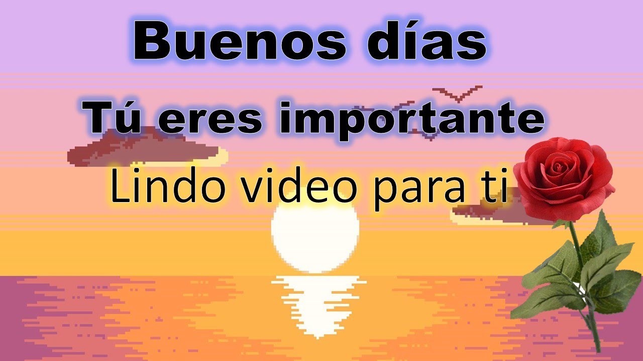 TU ERES IMPORTANTE ÁBRELO ES PARA TI LINDO VIDEO