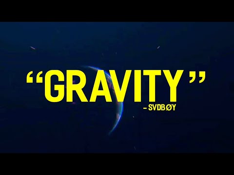 SVDBØY - “GRAVITY” (Official Lyric Video)