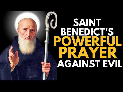 St. Benedict’s Powerful Prayer Against Evil