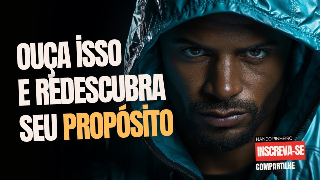 OUÇA ISSO E REDESCUBRA SEU PROPÓSITO - Vídeo Motivacional