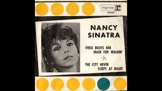 Nancy Sinatra These boots are made for walkin The city never sleeps at Night 7