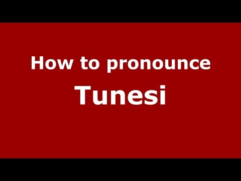 How to pronounce Tunesi (Italian/Italy)  - PronounceNames.com