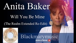 Anita Baker   Will You Be Mine The Realm Extended Re Edit BKM