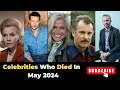Remembering the stars we lost in May 2024 #celebritydeaths2024 #deaths #rip #celebritynews