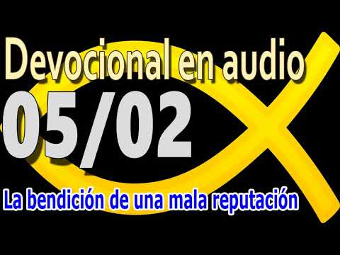 Devocional en audio 05/02 - La bendición de una mala reputación