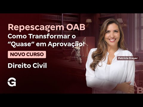 Repescagem OAB: Como Transformar o “Quase” em Aprovação! | Direito Civil | Patrícia Dreyer
