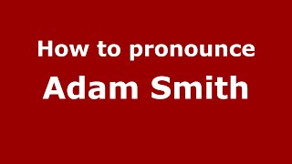 How to pronounce Adam Smith