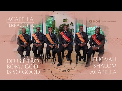 Jehovah Shalom Acapella - Deus é tão bom / God is so good