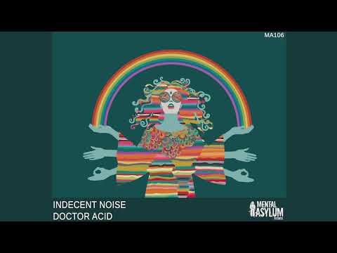 Indecent Noise - Doctor Acid [Mental Asylum 106] OUT NOW!