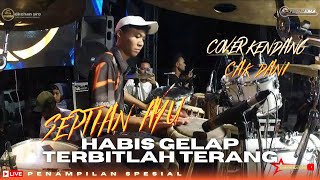 Download lagu COVER KENDANG - CAK DANI - YOUCAMA - SEPTIAN AYU HABIS GELAP TERBITLAH TERANG - FEAT DHEHAN PRO mp3