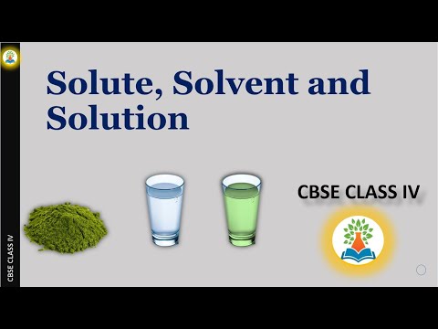Solute, Solvent and Solution | What is a solute solvent and solution? What is a solution class 4?