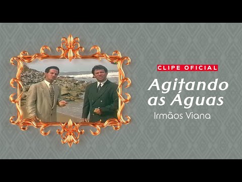 Irmãos Viana - Agitando as Águas | Clipe Oficial