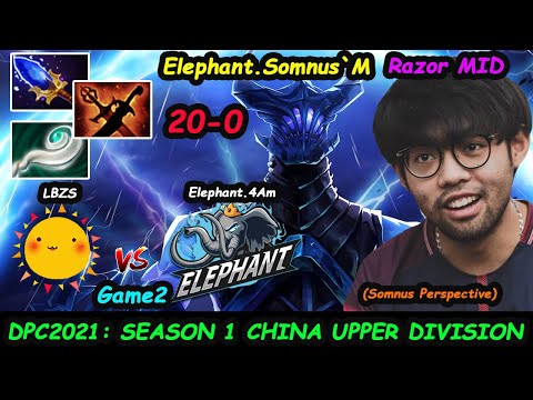 Elephant vs LBZS | Somnus丶M Razor DPC 2021 Season1 China Upper Division (中国区S级联赛) Game2