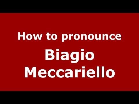 How to pronounce Biagio Meccariello (Italian/Italy)  - PronounceNames.com