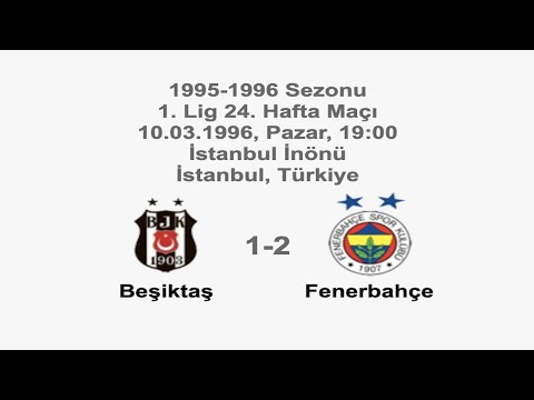 Beşiktaş 1-2 Fenerbahçe [HD] 10.03.1996 - 1995-1996 Turkish 1st League Matchday 24 (Ver. 3)
