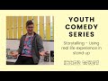 Youth Comedy Series Storytelling Using Real Life Experience In Stand Up