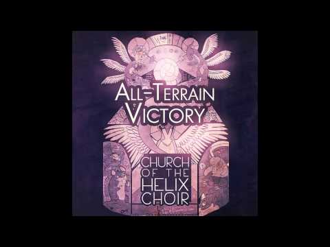 All-Terrain Victory - Church of the Helix Choir