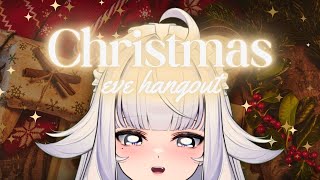 - Christmas Eve Hangout~