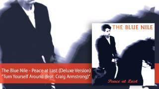 The Blue Nile - Turn Yourself Around (feat. Craig Armstrong) [Official Audio]