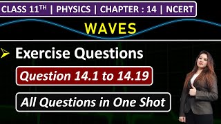 Class 11th Physics Chapter 14 | Exercise Questions (14.1 to 14.19) | Waves | NCERT
