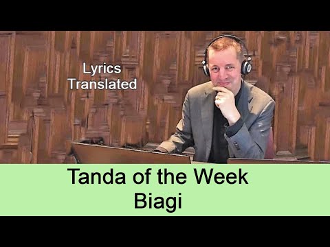 Tanda of the Week: Biagi. Tango lyrics translated. Plus a short tutorial!