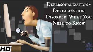 Depersonalization-derealization disorder: What You Need To Know