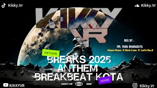 Download lagu KIKKY.VR'TAPE - BREAKS ANTHEM•BREAKBEAT KOTA SPECIAL SONG REQ MR.YUDA ✈️ mp3