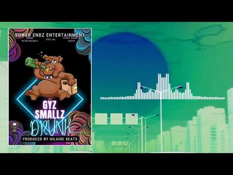 Gyz Smallz - Drunk (Prod.HilaireBeatz)