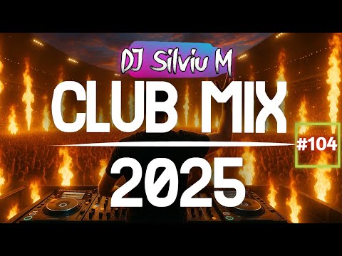 Music Mix 2025 #104 Party Club Dance 2025 | Best Remixes Of Popular Songs 2025 MEGAMIX (DJ Silviu M)