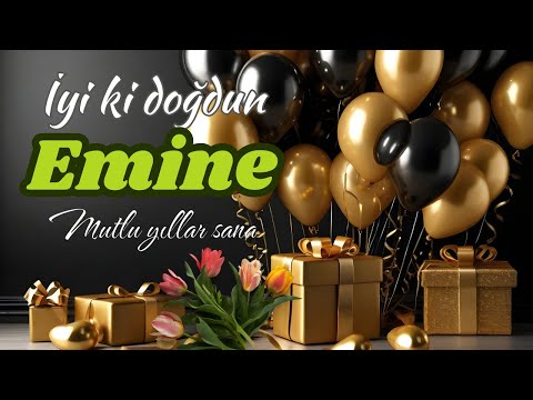 İyi ki doğdun Emine, doğum günün kutlu olsun. İsme özel doğum günü şarkısı