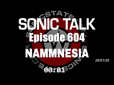 Sonic TALK 604 - NAMMNESIA