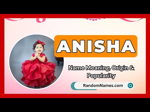 Anisha - Baby Girl Name Meaning, Origin & Popularity - RandomNames.com