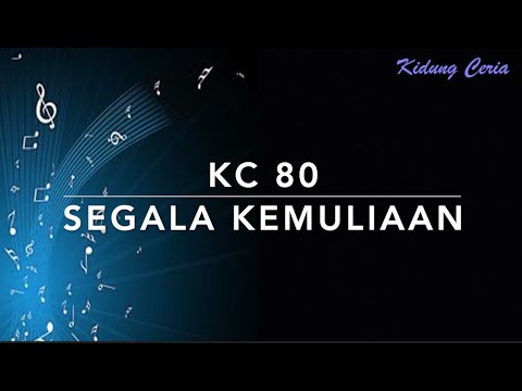 Kidung Ceria KC 80 — Segala Kemuliaan