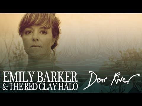 Dear River - Emily Barker & The Red Clay Halo